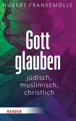 Gott glauben - jüdisch, muslimisch, christlich