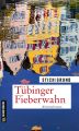 Tübinger Fieberwahn