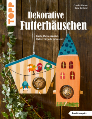 Dekorative Futterhäuschen (kreativ.kompakt)