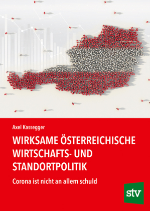 Wirksame österreichische Wirtschafts- und Standortpolitik