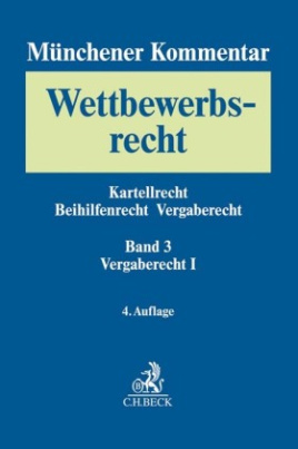 Münchener Kommentar zum Wettbewerbsrecht  Bd. 3: Vergaberecht I