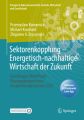 Sektorenkopplung  - Energetisch-nachhaltige Wirtschaft der Zukunft, m. 1 Buch, m. 1 E-Book