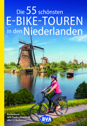 Die 55 schönsten E-Bike-Touren in den Niederlanden