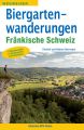 Biergartenwanderungen Fränkische Schweiz