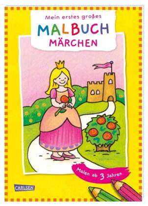 Mein erstes großes Malbuch: Märchen: Malen ab 3 Jahren