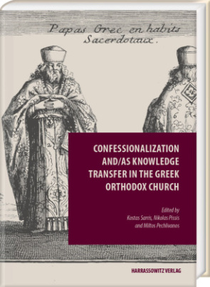 Confessionalization and/as Knowledge Transfer in the Greek Orthodox Church