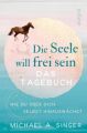 Die Seele will frei sein - Das Tagebuch