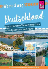 Womo & weg: Deutschland - Die schönsten Touren zwischen Mittelgebirge und Alpen