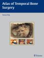 Atlas of Temporal Bone Surgery