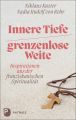 Innere Tiefe - grenzenlose Weite