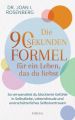 Die 90-Sekunden-Formel für ein Leben, das du liebst