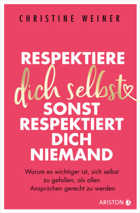 Respektiere dich selbst, sonst respektiert dich niemand