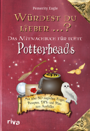 Würdest du lieber ...? - Das Mitmachbuch für echte Potterheads