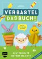 Verbastel das Buch! Kunterbunte Osterprojekte (ab 3 Jahren)