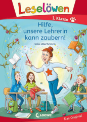 Leselöwen 1. Klasse - Hilfe, unsere Lehrerin kann zaubern!