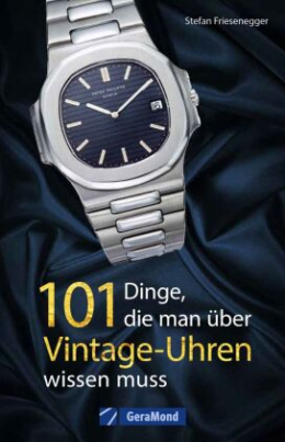 101 Dinge, die man über Vintage-Uhren wissen muss