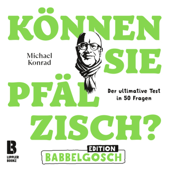 Können Sie Pfälzisch? - Edition Babbelgosch