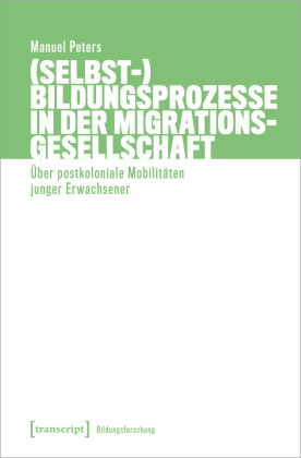 (Selbst-)Bildungsprozesse in der Migrationsgesellschaft