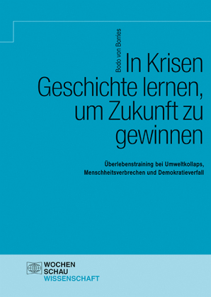 In Krisen Geschichte lernen, um Zukunft zu gewinnen