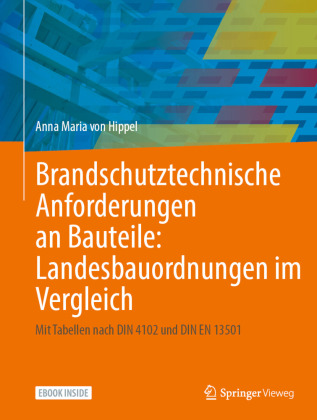 Brandschutztechnische Anforderungen an Bauteile: Landesbauordnungen im Vergleich, m. 1 Buch, m. 1 E-Book