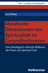 Moralische Dimensionen von Spiritualität im Gesundheitswesen