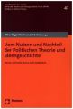 Vom Nutzen und Nachteil der Politischen Theorie und Ideengeschichte