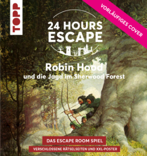 24 HOURS ESCAPE - Das Escape Room Spiel: Robin Hood und die Jagd im Sherwood Forest