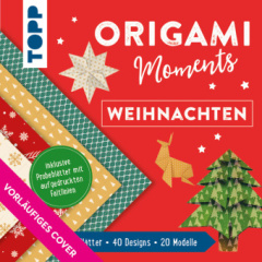 Origami Moments - Weihnachten. Der perfekte Faltspaß für Winter und die Weihnachtszeit