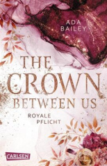 The Crown Between Us. Royale Pflicht (Die "Crown"-Dilogie 2)