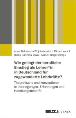 Wie gelingt der berufliche Einstieg von zugewanderten Lehrkräften in Deutschland?