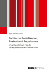 Politische Sozialisation, Protest und Populismus