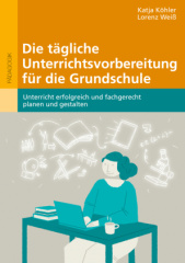 Die tägliche Unterrichtsvorbereitung für die Grundschule, m. 1 Buch, m. 1 E-Book