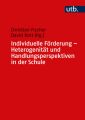 Individuelle Förderung - Heterogenität und Handlungsperspektiven in der Schule