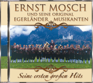 Ernst u.s.orig.Egerländer Musikanten Mosch - Seine ersten großen Hits (CD)