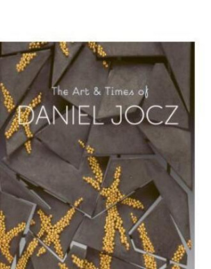 The Art & Times of Daniel Jocz