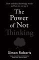 The Power of Not Thinking