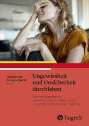 Ungewissheit und Unsicherheit durchleben