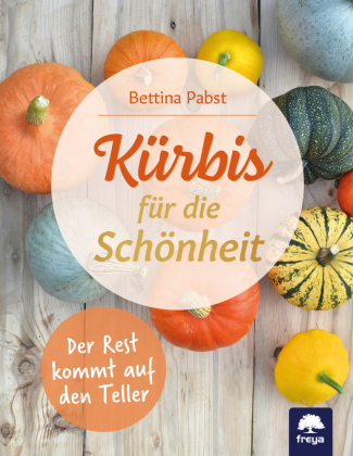 Kürbis für Schönheit und Genuss