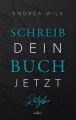 Schreib dein Buch jetzt!