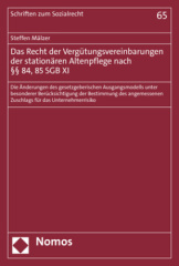 Das Recht der Vergütungsvereinbarungen der stationären Altenpflege 
nach §§ 84, 85 SGB XI