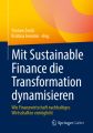 Mit Sustainable Finance die Transformation dynamisieren