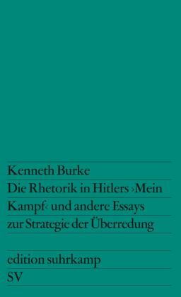 Die Rhetorik in Hitlers »Mein Kampf« und andere Essays zur Strategie der Überredung