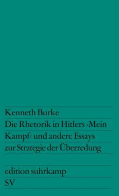 Die Rhetorik in Hitlers »Mein Kampf« und andere Essays zur Strategie der Überredung