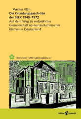 Die Gründungsgeschichte der Selbständigen Evangelisch-Lutherischen Kirche 1945-1972