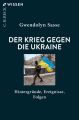 Der Krieg gegen die Ukraine