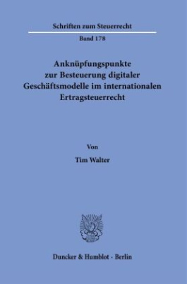 Anknüpfungspunkte zur Besteuerung digitaler Geschäftsmodelle im internationalen Ertragsteuerrecht.