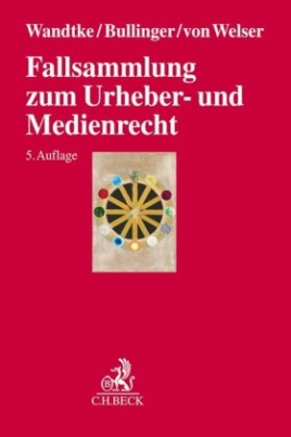 Fallsammlung zum Urheber- und Medienrecht