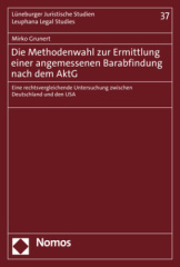 Die Methodenwahl zur Ermittlung einer angemessenen Barabfindung nach dem AktG