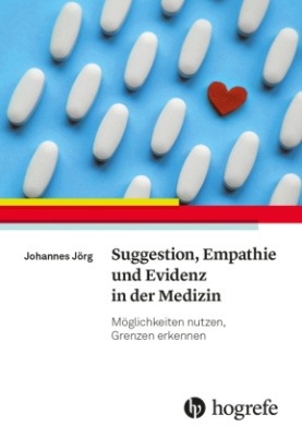 Suggestion, Empathie und Evidenz in der Medizin