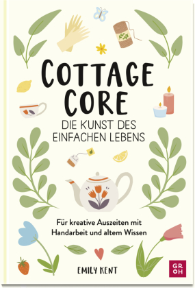 Cottagecore - Die Kunst des einfachen Lebens